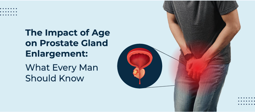 The Impact of Age on Prostate Gland Enlargement